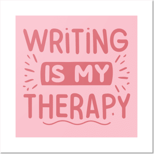 Writing is My Therapy Posters and Art